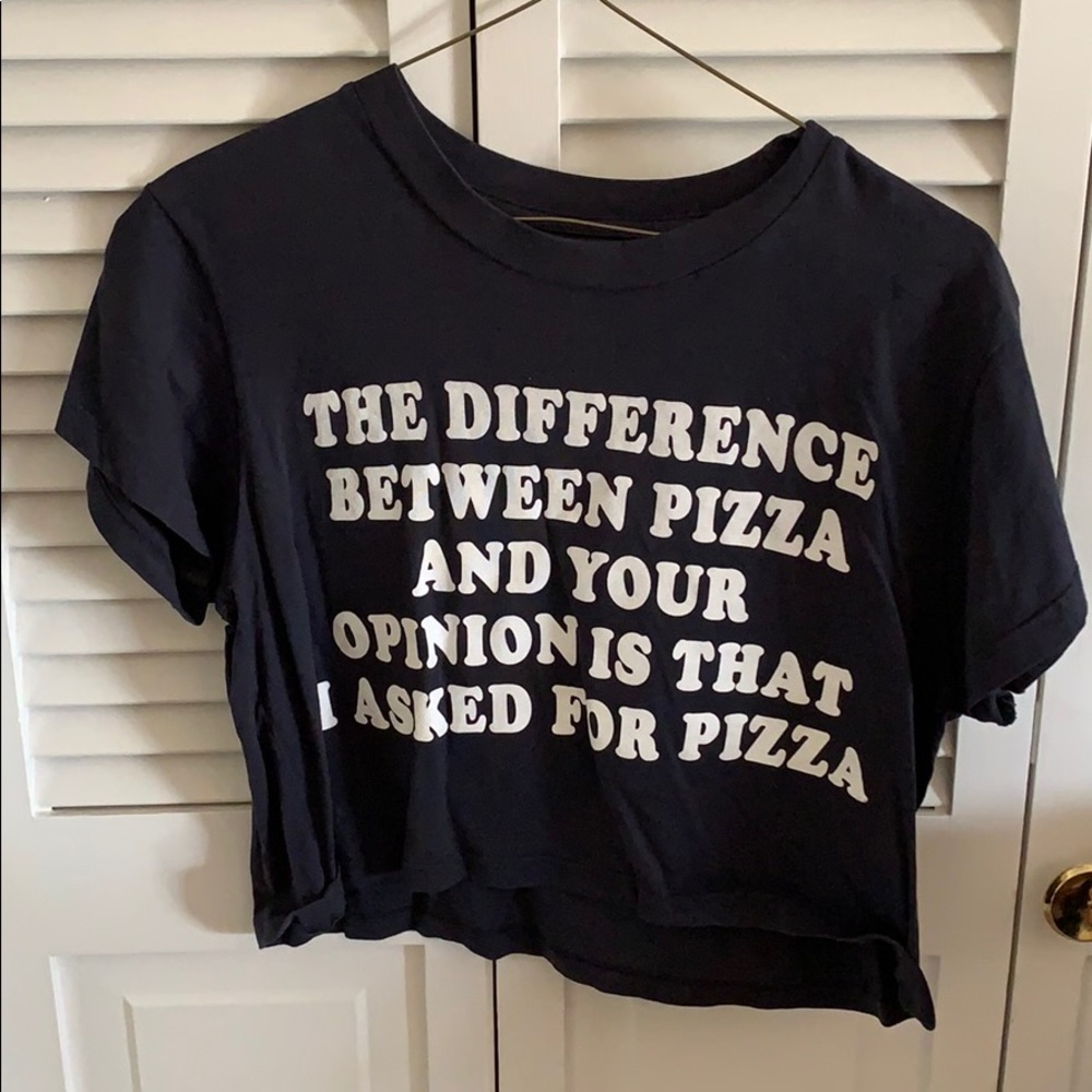 Pizza is better than your opinion crop top